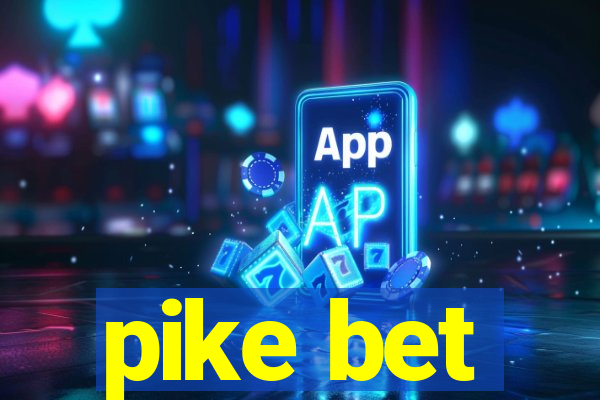 pike bet